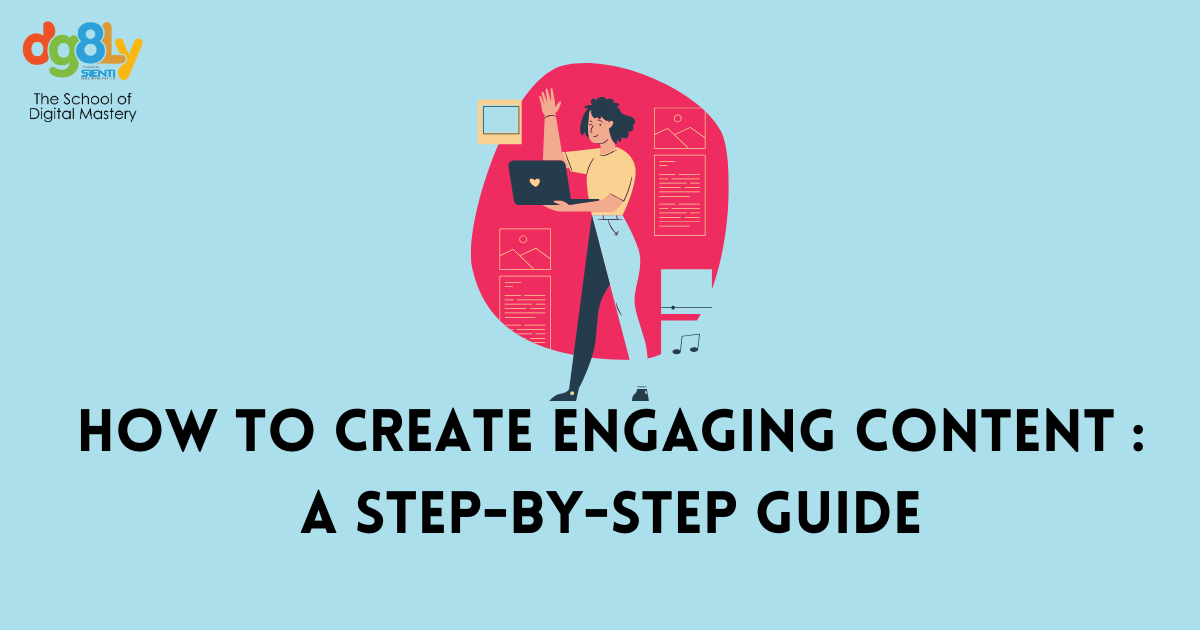 How to create engaging content for your audience: A step-by-step ...