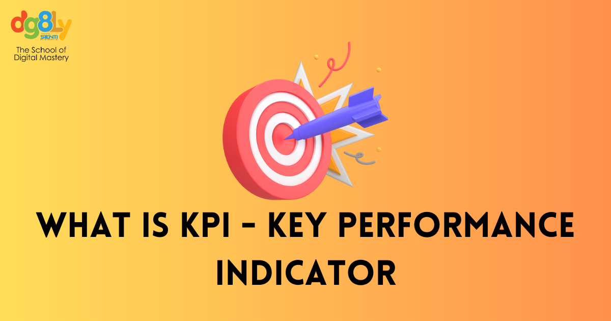 What is kpi - (Key Performance Indicator) explained | Blogs DG8LY ...