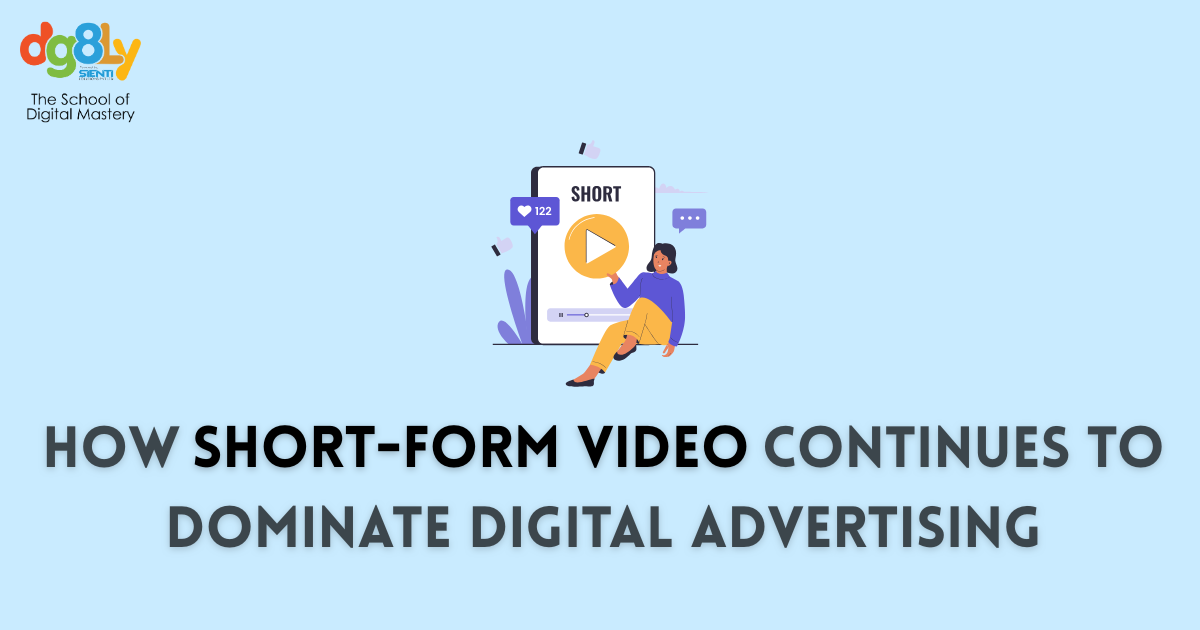 How Short-Form Video Continues to Dominate Digital Advertising | Blogs ...